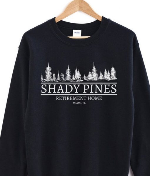 Shady Pines Retirement Home Miami FL Sweatshirt