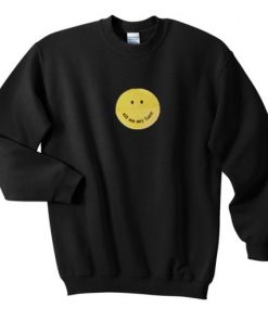 Sit On My Face Smiley Sweatshirt