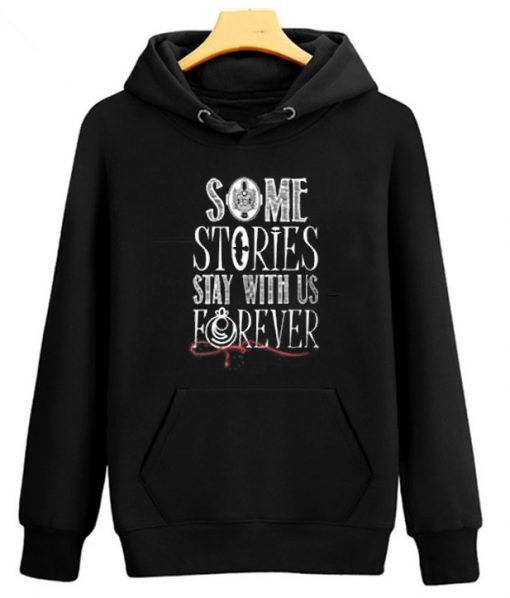 Some Stories Stay With Us Forever Hoodie