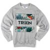 Trixin Sweatshirt