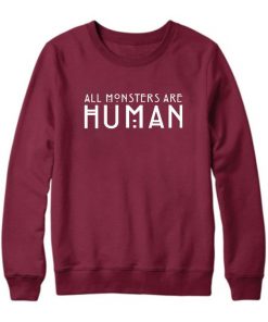 All Monsters Are Human Crewneck Sweatshirt