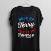Back Up Terry Put It In Reverse T-Shirt