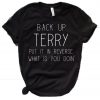 Back Up Terry Put in Reverse What Is You Doin' T-Shirt