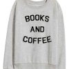 Books And Coffee Crewneck Sweatshirt
