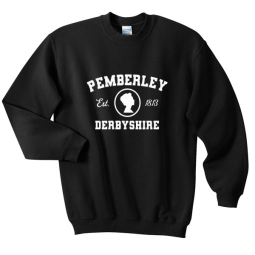 Pemberly Derbyshire Sweatshirt