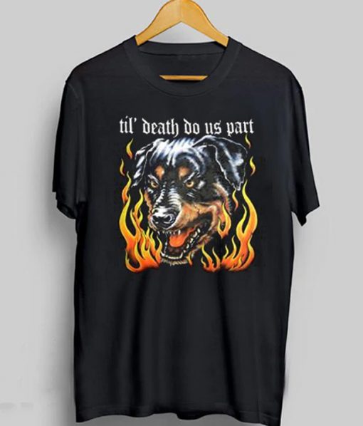 Rottweiler Til' Death Do Us Part T-Shirt