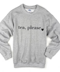 Tea Please Sweatshirt