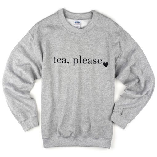 Tea Please Sweatshirt