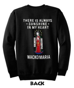 There Is Always Sunshine In My Heart Wacko Maria Back Print Sweatshirt