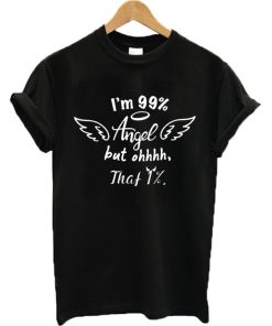 I'm 99% Angel Tee