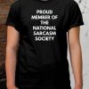 Proud Member Of The National Sarcasm Society T-Shirt