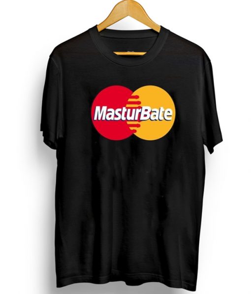 Masturbate Mastercard T-Shirt