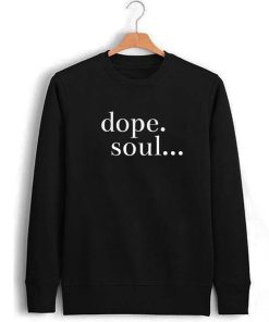 Dope Soul Sweatshirt
