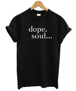 Dope Soul T-Shirt