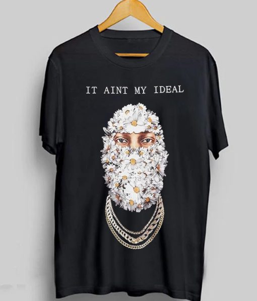 It Ain't My Ideal T-Shirt - teenamycs