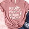 Loud Proud Football Mom T-Shirt