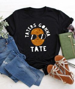 Taters Gonna Tate T-Shirt