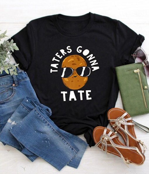 Taters Gonna Tate T-Shirt