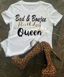 Bad And Boujee Birthday Queen T-Shirt