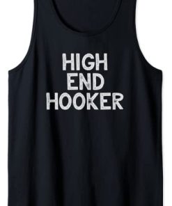 High End Hooker Tank Top
