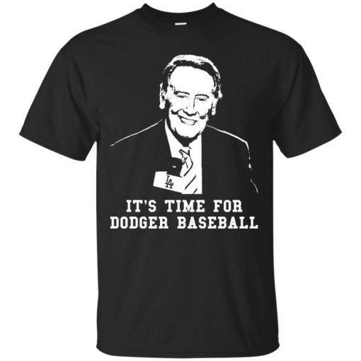 It’s Time For Dodger Baseball Vin Scully T-Shirt