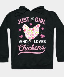 Just A Girl Who Loves Chickens Chicken Hoodie