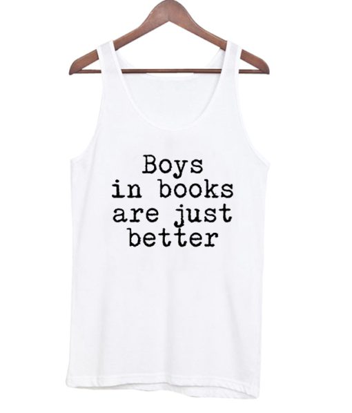 Boys In Books Are Just Better Tank Top