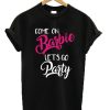 Come On Barbie Let's Go Party T-Shirt