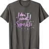 I Don't Sweat I Sparkle Graphic T-Shirt