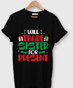 Will Trade Sister For Present T-Shirt