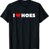 I Heart Hoes T-Shirt