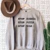 Stop Russia Stop Putin Stop War Sweatshirt