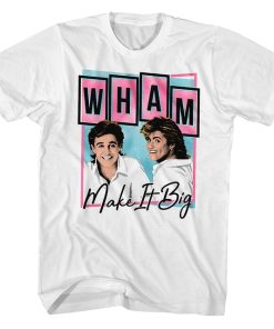 Wham Make It Big T-Shirt