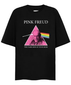 Pink Freud The Dark Side Of Your Mom T-shirt