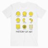 History of Art Smiley Face T Shirts