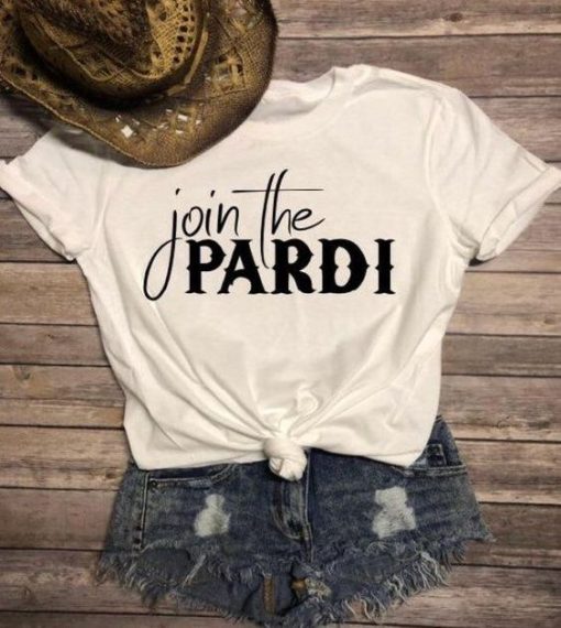 Join The Pardi T-Shirt