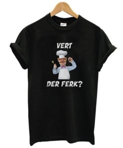 The Muppet Show Vert Der Ferk T shirt