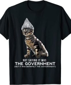 Funny Conspiracy Cat Tin Foil Hat Government Shirt Gift Men