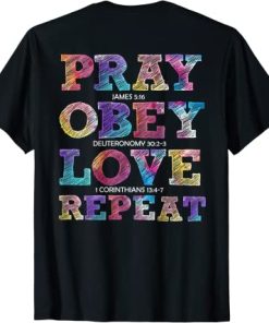 Keep The Faith Pray Love Obey Repeat T-Shirt