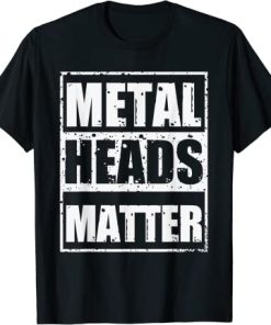 Metalheads Matter T-Shirt