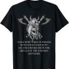 No One Drinks From The Skull of Enemies Anymore T-Shirt