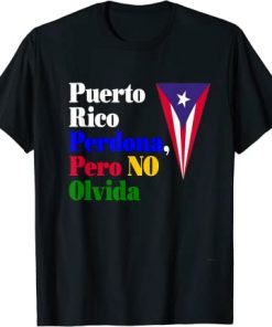 Puerto Rico Perdona Pero No Olvida T-Shirt