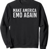 MAKE AMERICA EMO AGAIN Funny Goth US Gift Idea Sweatshirt
