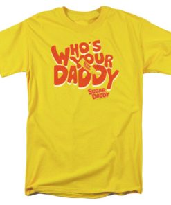 Sugar Daddy Who's Your Daddy T Shirt