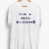 Like a Damn Sociopath T-Shirt