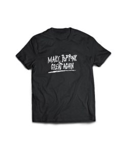 Make Pop Punk Great Again T-Shirt