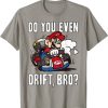 Mario Kart Do You Even Drift Bro Graphic T-Shirt