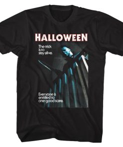 The Trick is To Stay Alive Halloween T-Shirt