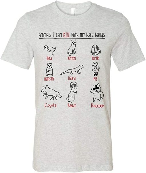Animals I Can Kill With My Bare Hands T-Shirt