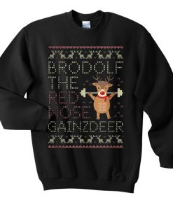 Brodolf The Red Nose Gainzdeer Sweatshirt